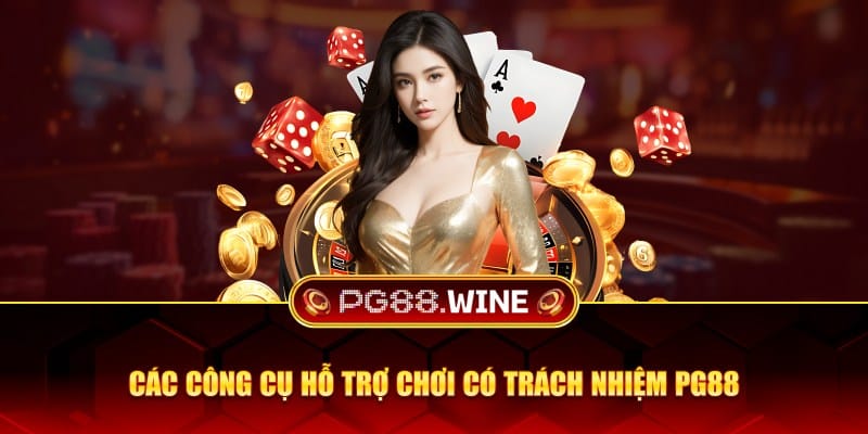 Các công cụ hỗ trợ chơi có trách nhiệm PG88