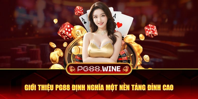 Giới thiệu PG88 định nghĩa một nền tảng đỉnh cao