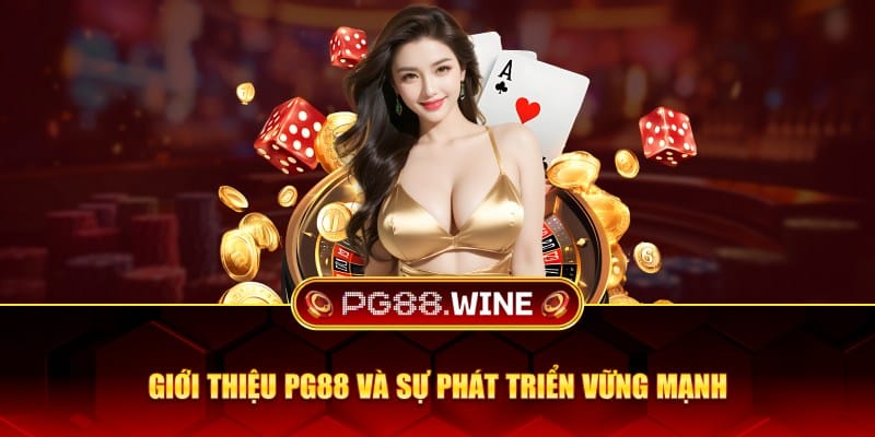 Giới thiệu PG88 và sự phát triển vững mạnh
